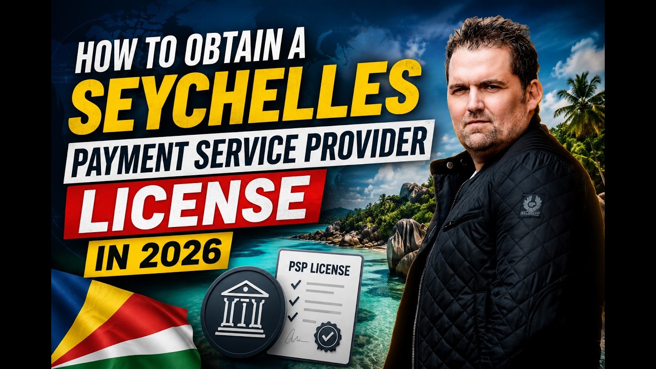 How to Obtain a Seychelles Payment Service Provider License in 2026 | Adam Tracy