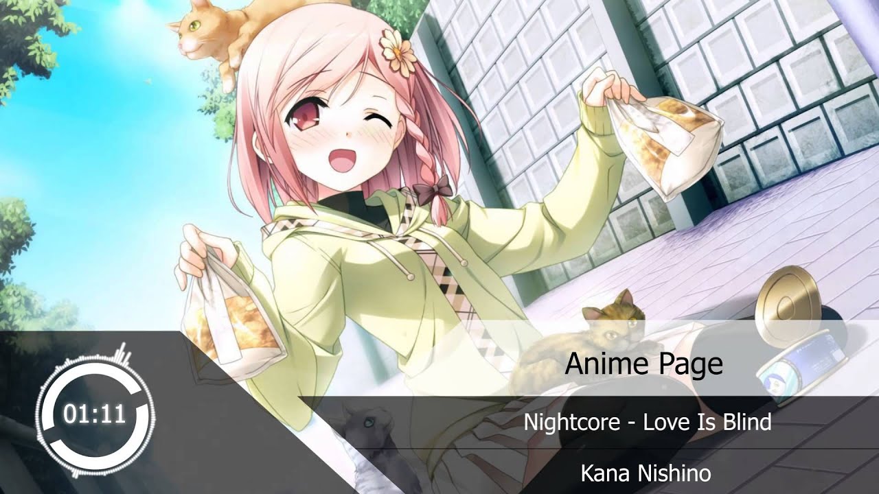 Nightcore - Love Is Blind『Kana Nishino』