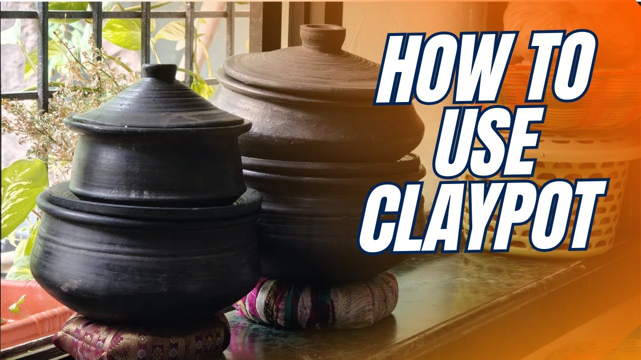 How to use pottery | मातीची भांडी कशी वापरायची