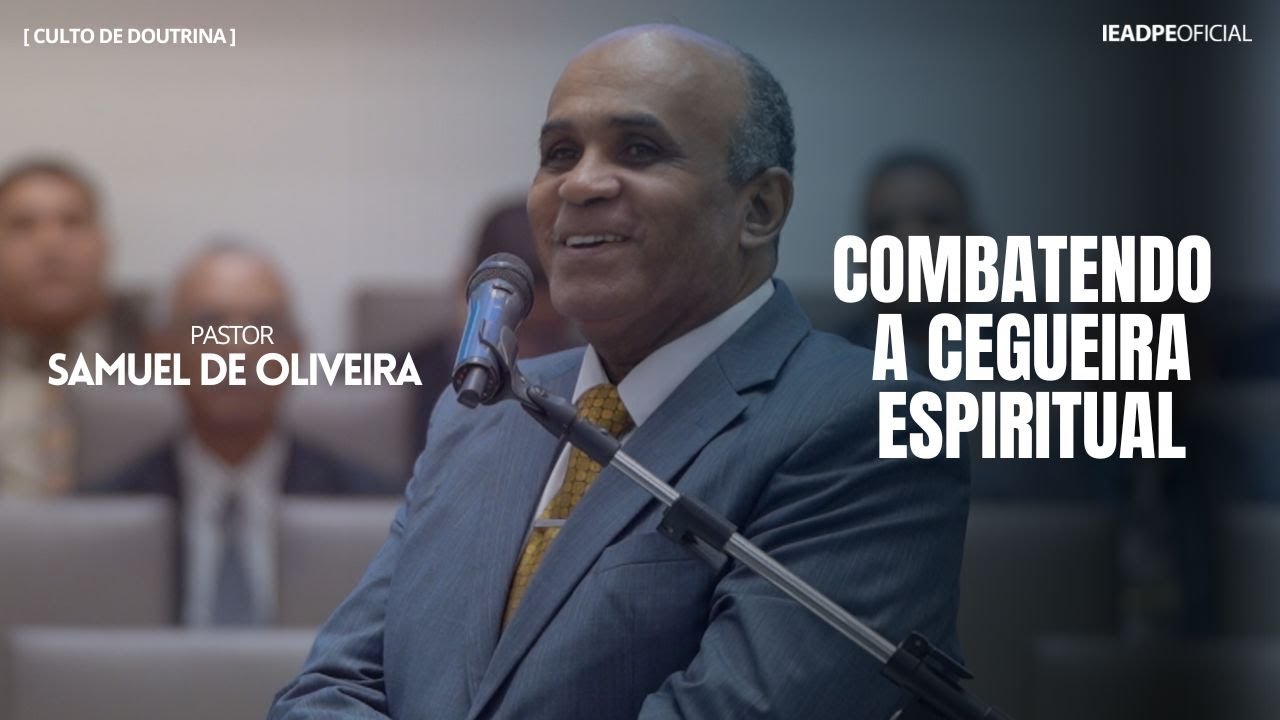 PASTOR SAMUEL OLIVEIRA [4K] COMBATENDO A CEGUEIRA ESPIRITUAL - CULTO DE DOUTRINA 28/04/2025