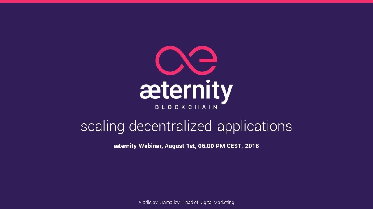 &aelig;ternity Webinar: Scaling Decentralized Applications