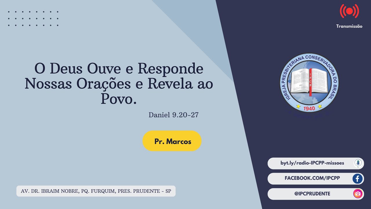 O Deus Ouve e Responde Nossas Orações e Revela ao Povo . .- Daniel  9.20 - 27 - Pr. Marcos | IPCPP