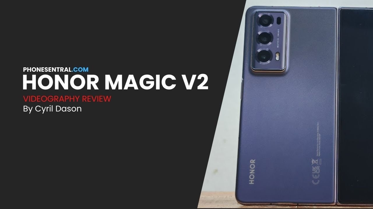 My HONOR Magic V2 camera (video) test and review for PhoneSentral.com