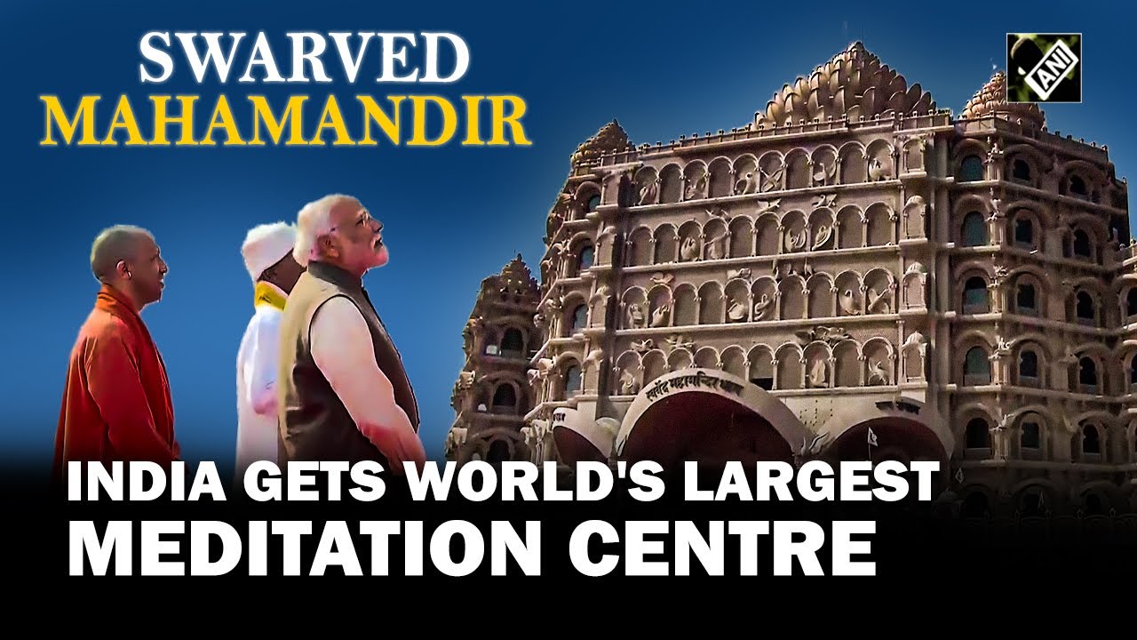 PM Modi inaugurates ‘World’s Largest Meditation Centre’ Swarved Mahamandir in Varanasi