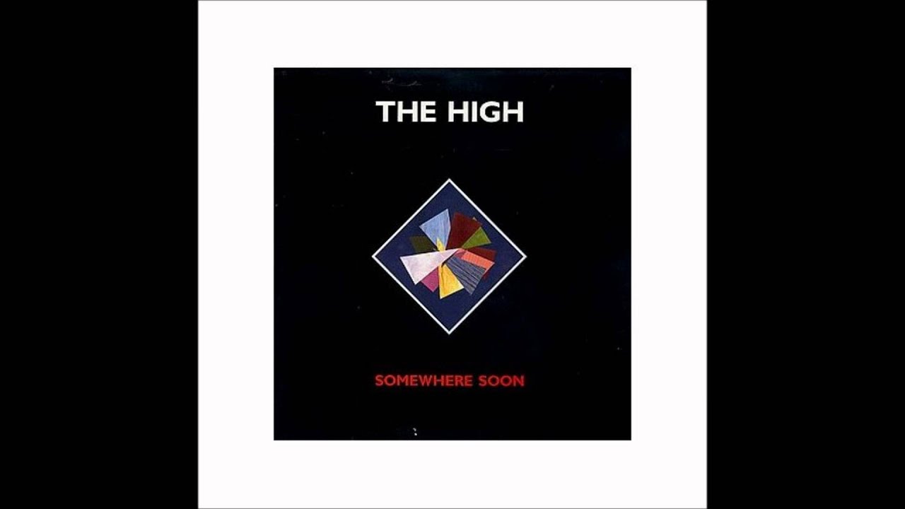 The High-Somewhere Soon..
