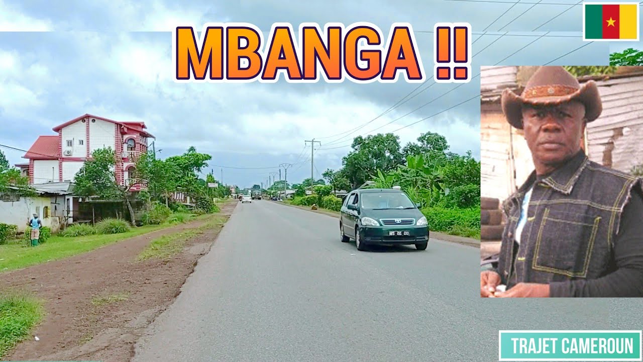 Bienvenue dans la ville de MBANGA !!  - Trajet Cameroun