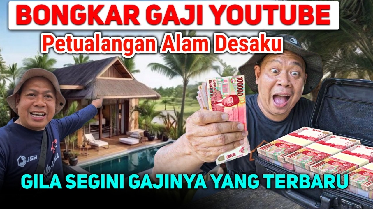 Gila Gaji Petualangan Alam Desaku Dari YouTube Tembus Segini Di Tahun 2026