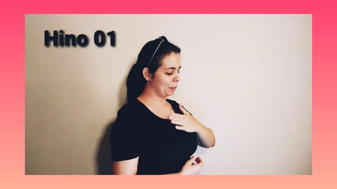 Hino 01 Interpretação em Libras. Voz @DayanedeMattos