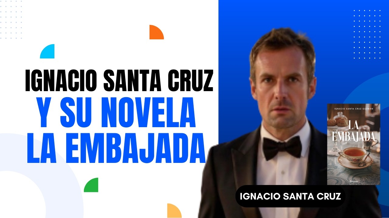 Entrevista a Ignacio Santa Cruz por su novela la embajada