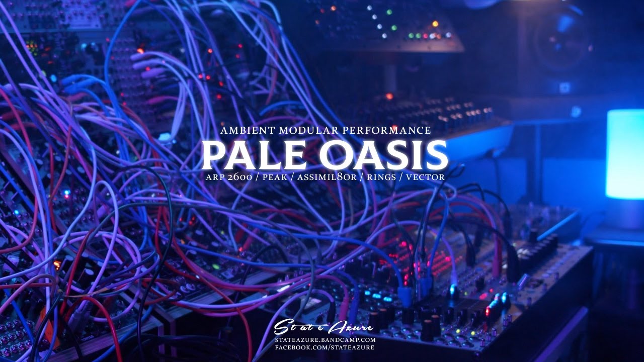 Pale Oasis - Ambient Modular Performance (Arp 2600, Peak, Assimil8or, Rings, Vector)
