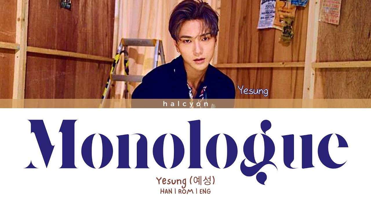 Yesung - Monologue [Color Coded Lyrics (HAN/ROM/ENG)]