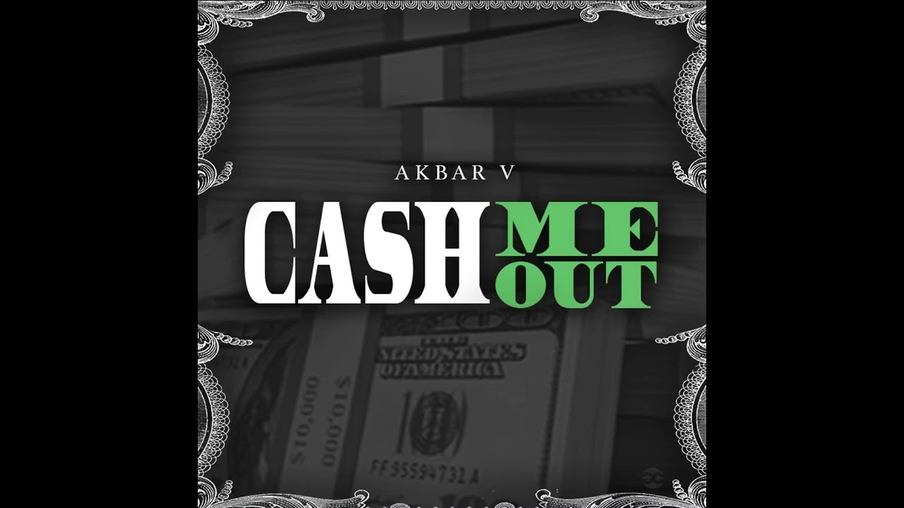 AKBAR V cash me out