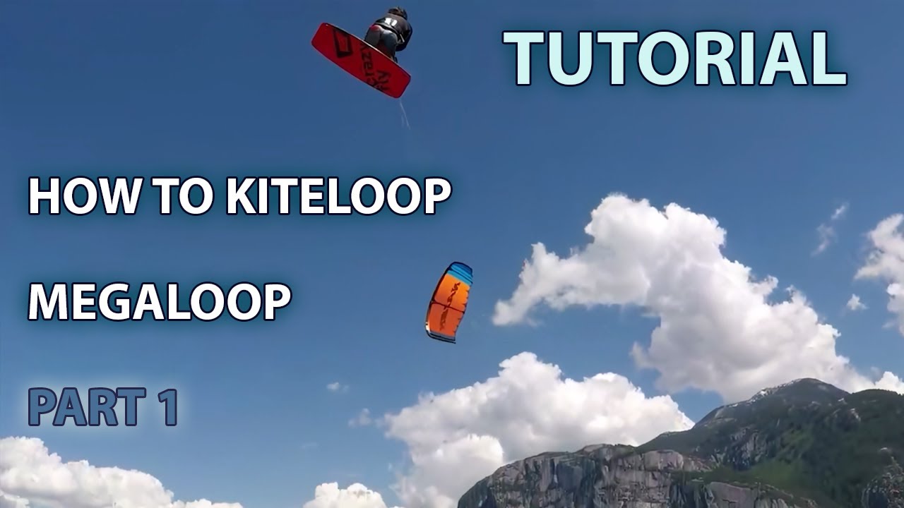 Tutorial - How To Kiteloop Megaloop - Part 1