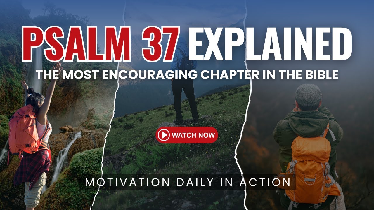 ✨ Psalm 37 Explained &ndash; The Most Encouraging Chapter in the Bible