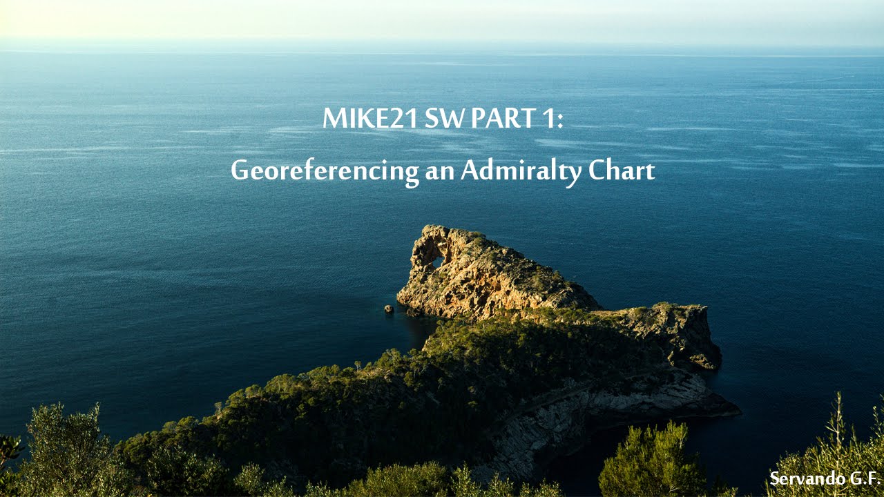 MIKE21 SW Tutorial 1/? ¦ Georeferencing an admiralty chart