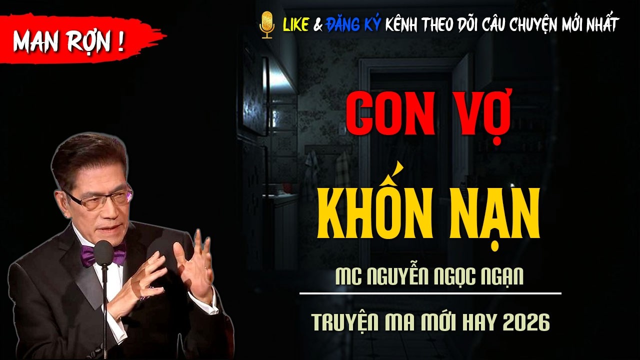 TRUYỆN MA MỚI : CON VỢ KHỐN NẠN | TRUYỆN KINH DỊ CÓ THẬT MC NGUYỄN NGỌC NGẠN