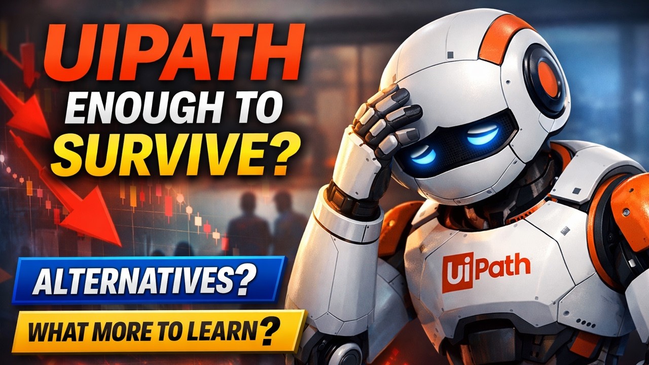 Is UiPath Enough to Survive in the Current Job Market? | Alternatives & What More You Should Learn