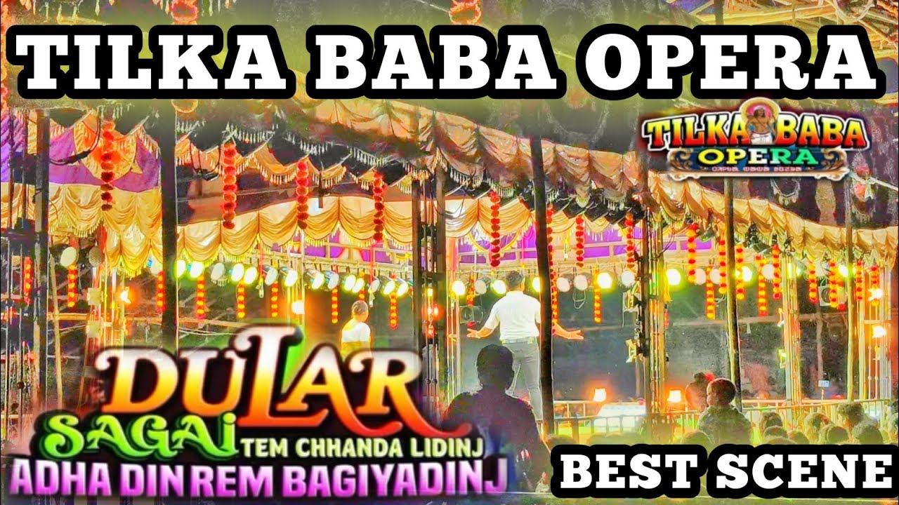 Tilka baba opera 2025 26 || Dular sagai tem chhanda liding adha din rem bagiyading ||