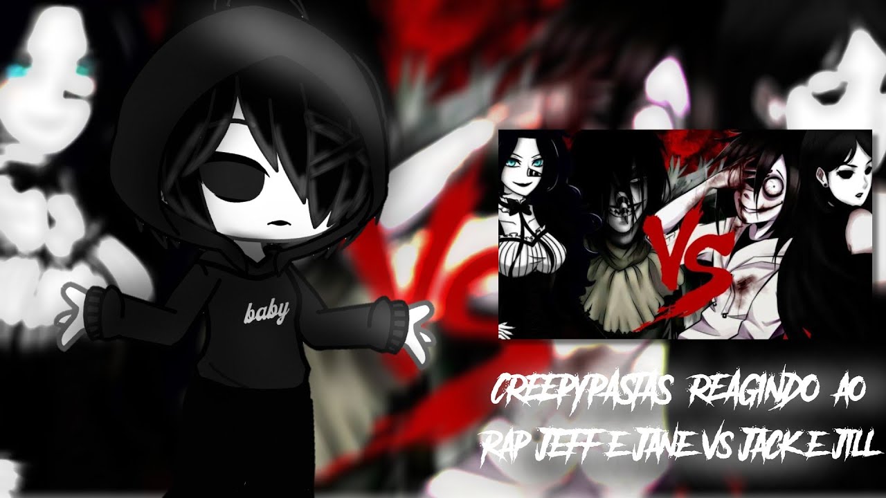 CREEPYPASTAS REAGINDO AO RAP JEFF THE KILLER E JANE VS JACK RISONHO E JILL