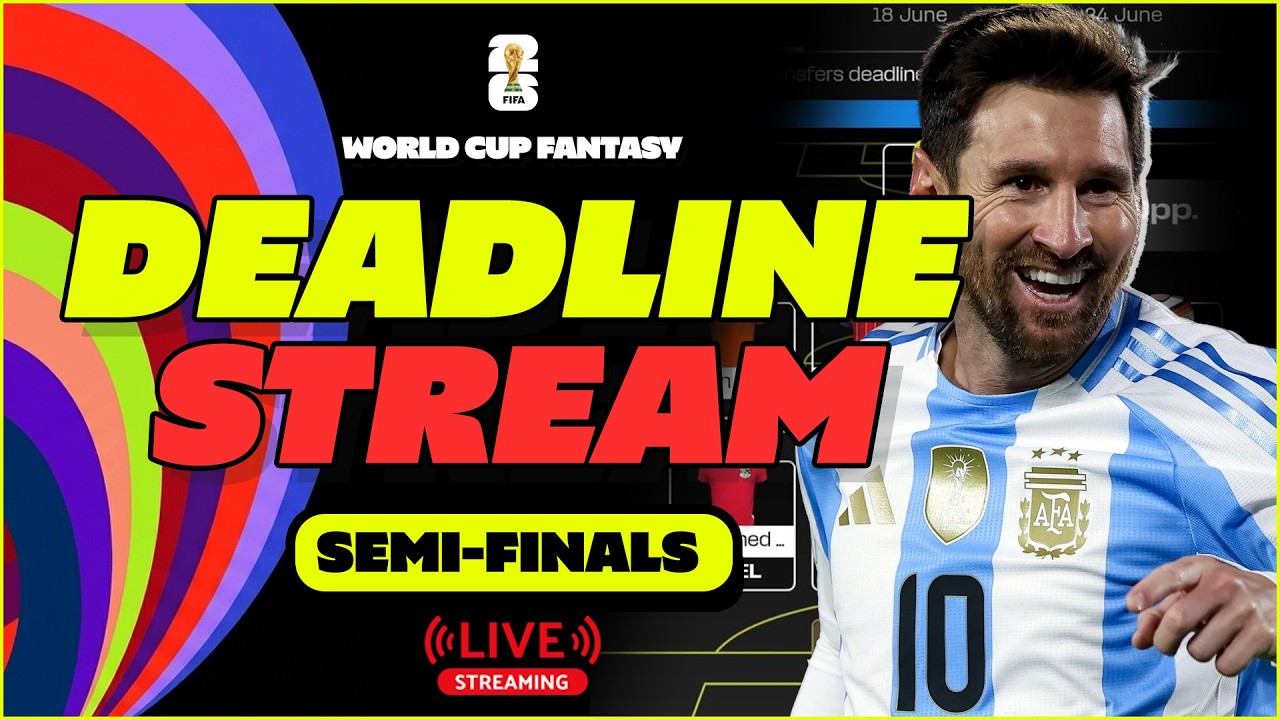 WORLD CUP FANTASY 2026 🚨 SEMI-FINAL DEADLINE STREAM