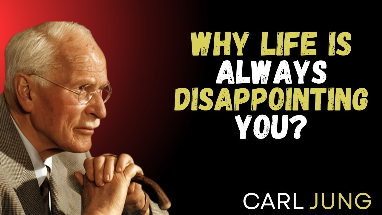 Life Keeps Disappointing You for a Reason that You Don't See Yet||carl Jung