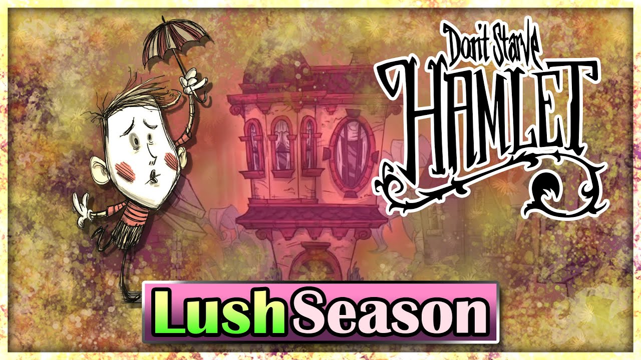 HOW TO SURVIVE LUSH SEASON | Don't Starve Hamlet Guide