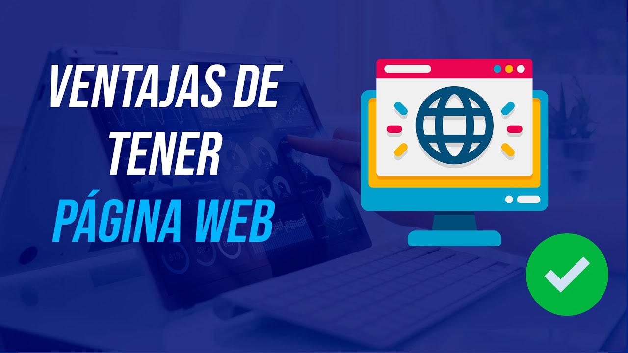 VENTAJAS - BENEFICIOS de tener PÁGINA WEB