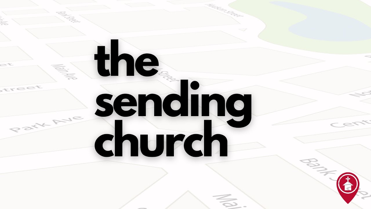 The Sending Church - Finding Our Identity in Who Jesus Says We Are