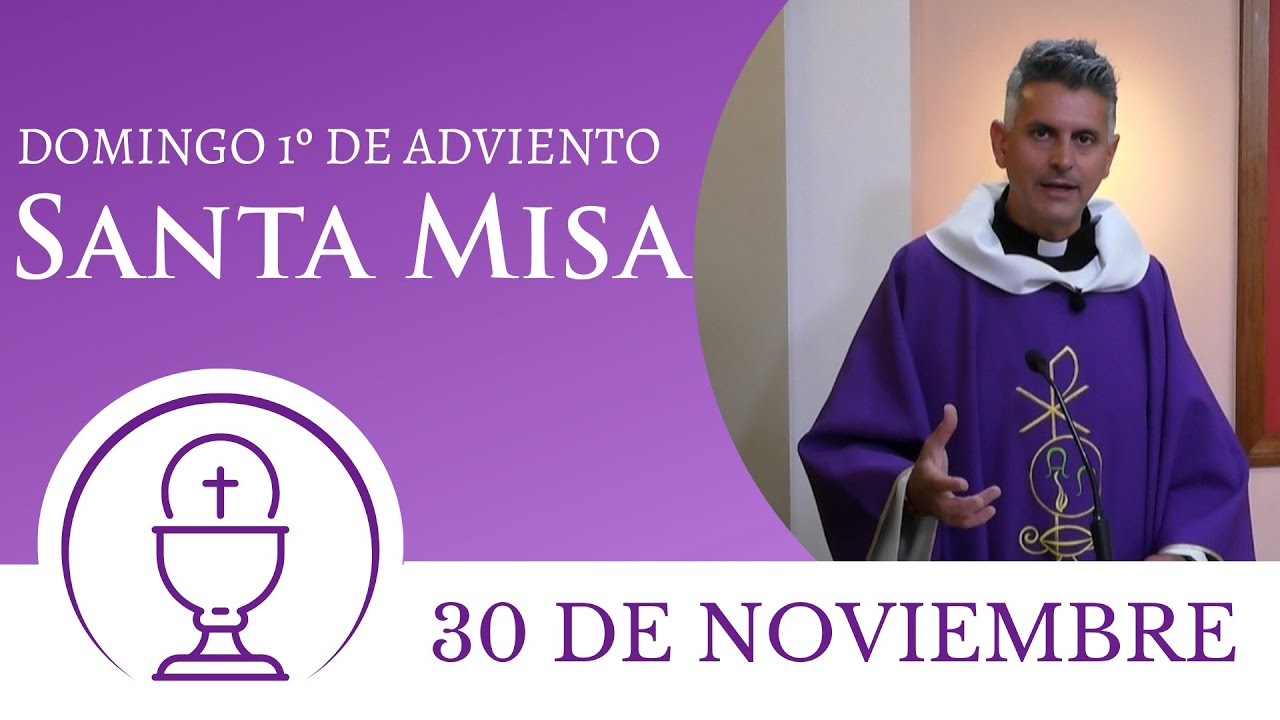 Santa Misa de hoy domingo 30 de noviembre 2025