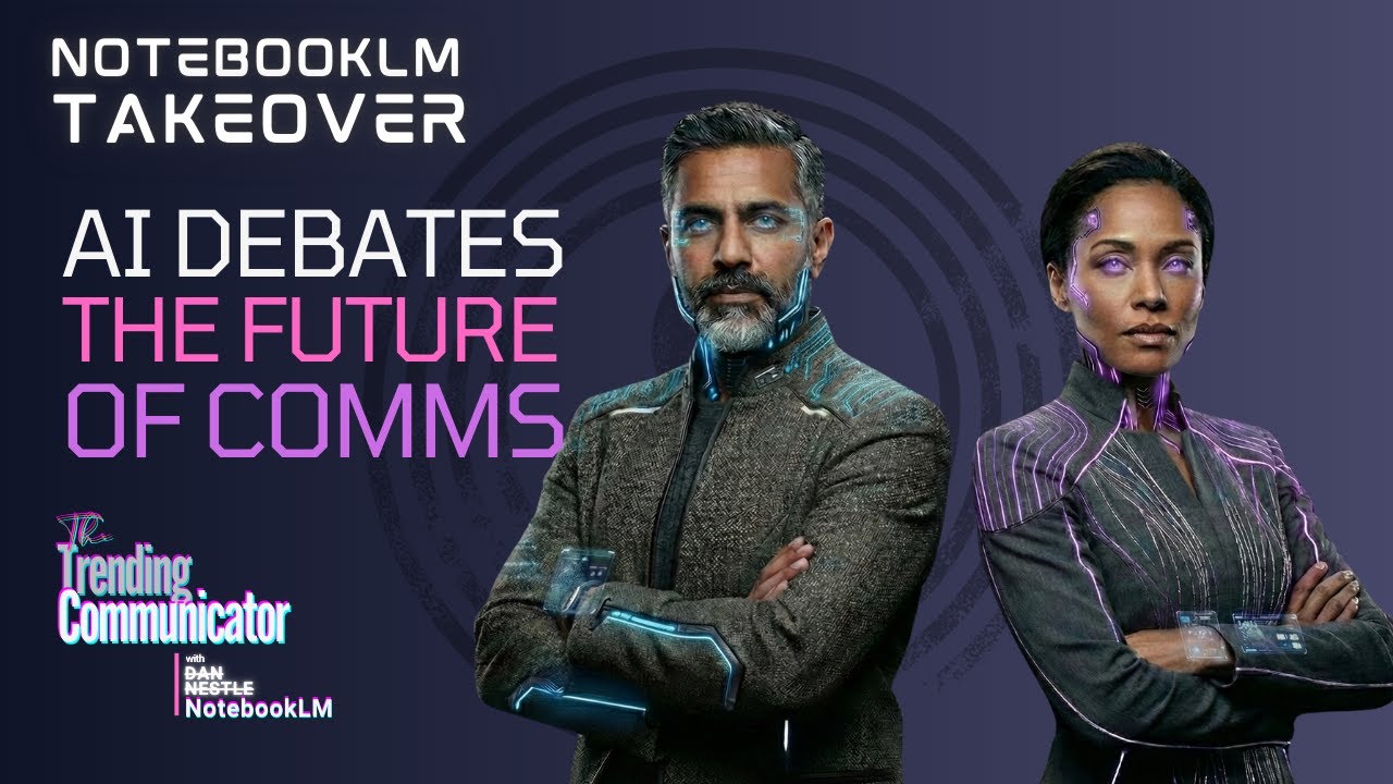 AI Debates the Future of Comms  - with NotebookLM