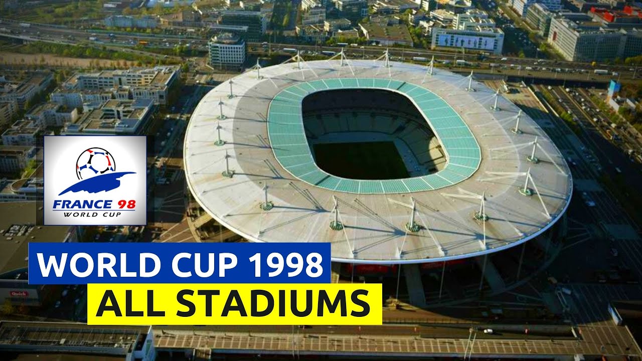 FIFA World Cup 1998 FRANCE 🇫🇷 All Stadiums
