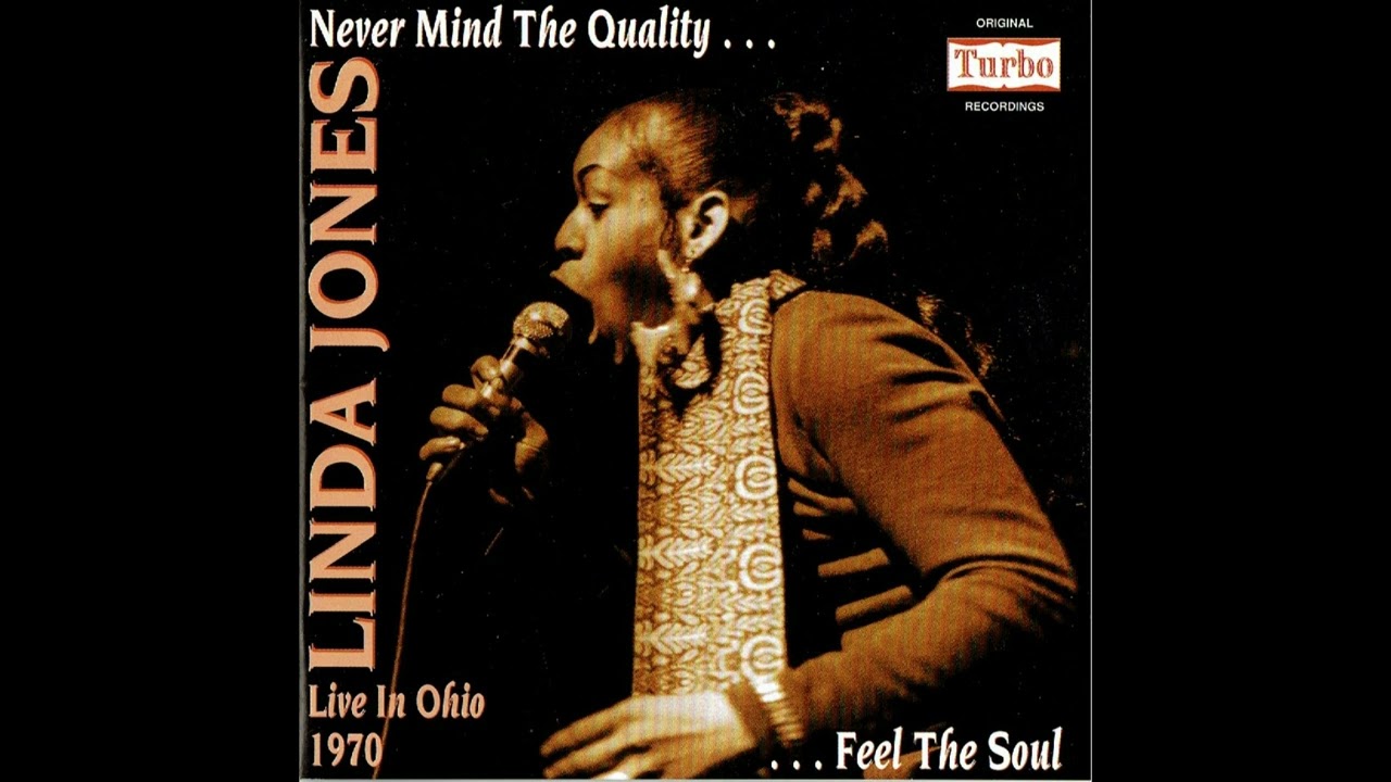 Linda Jones/Never Mind The Quality   Feel The Soul live in Ohio 1970