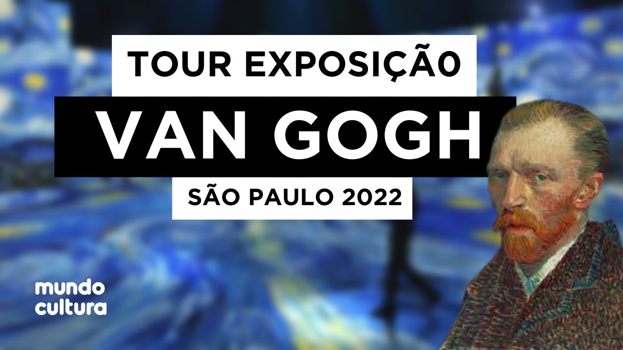 EXPOSI&Ccedil;&Atilde;O VAN GOGH EM S&Atilde;O PAULO - TOUR COMPLETO