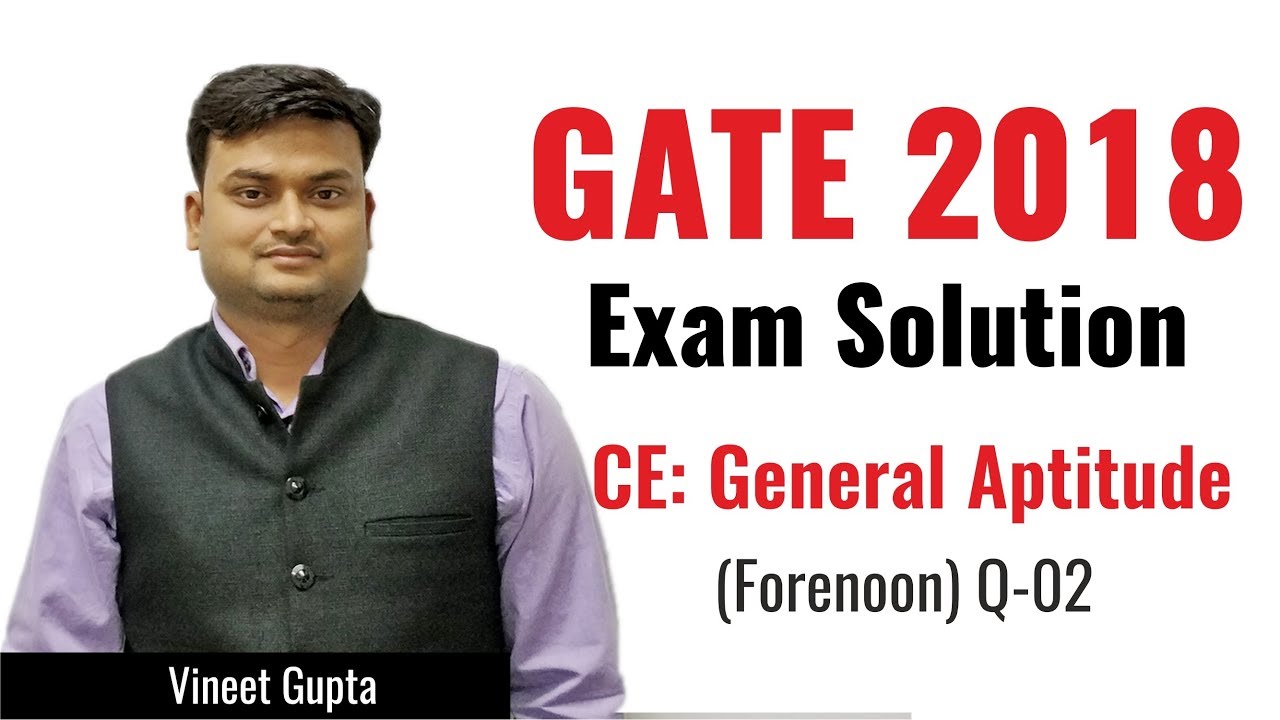 General Aptitude | 02 | Civil Engineering | GATE 2018 Exam Solution