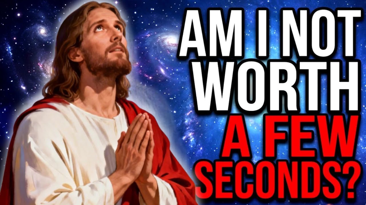 God Says: Am I Not Worth A Few Seconds ~ God Message Today | Gods Message Now Think About This