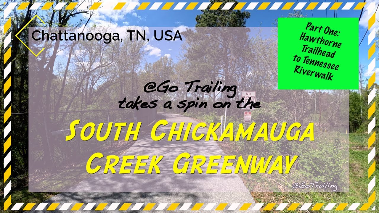 Go Trailing on the South Chickamauga Creek Greenway in Chattanooga, TN Part 1