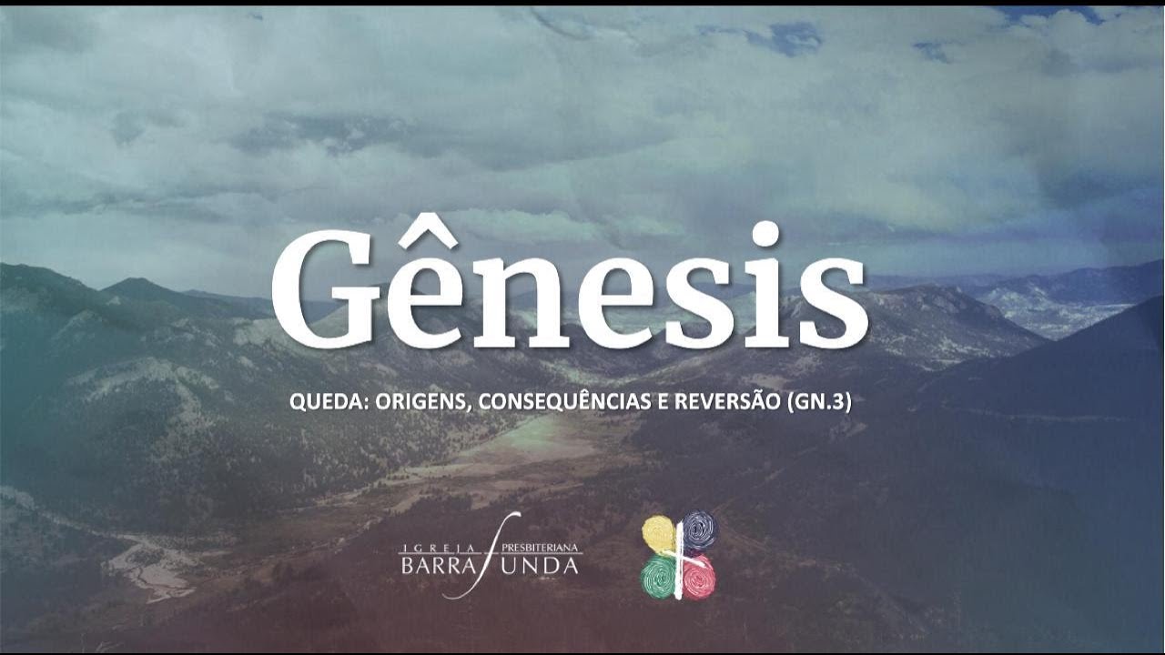 Aula 002 - Gênesis 3 - A queda: Origem e Consequências - Luiz Alberto Rasseli