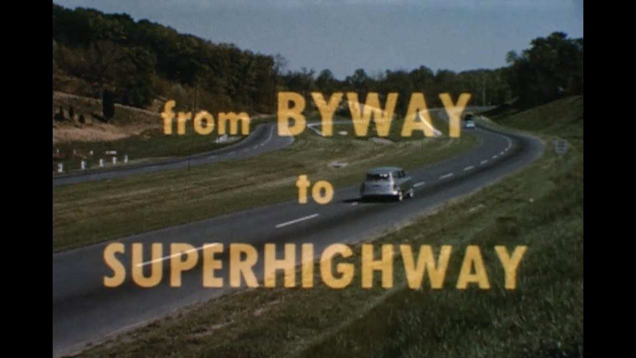 From Byway To Superhighway (circa 1956)