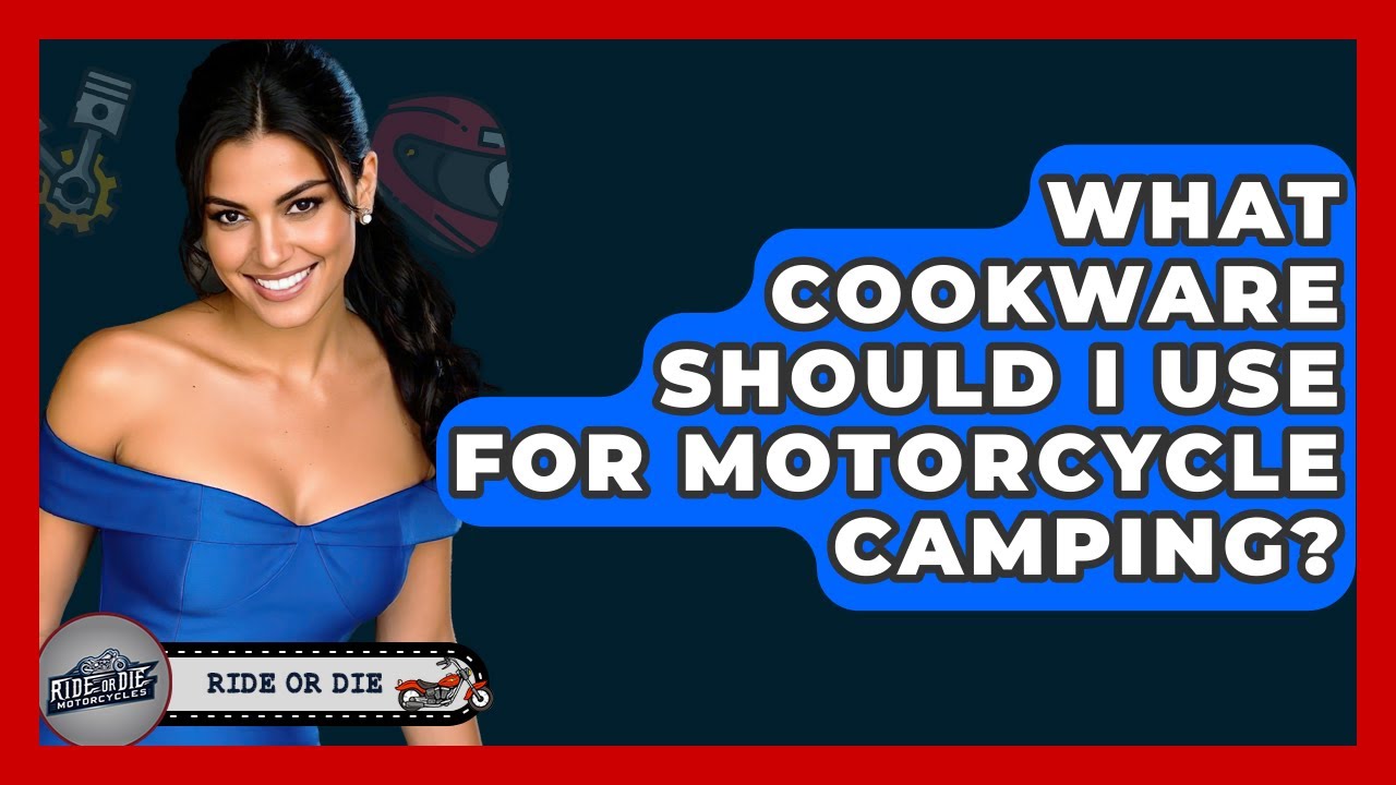What Cookware Should I Use For Motorcycle Camping? - Ride or Die Motorcycles