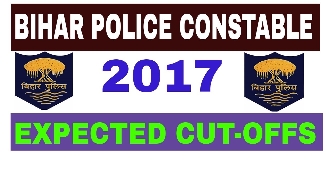 Bihar Police Constable 2017 Expected Cut-Off Marks