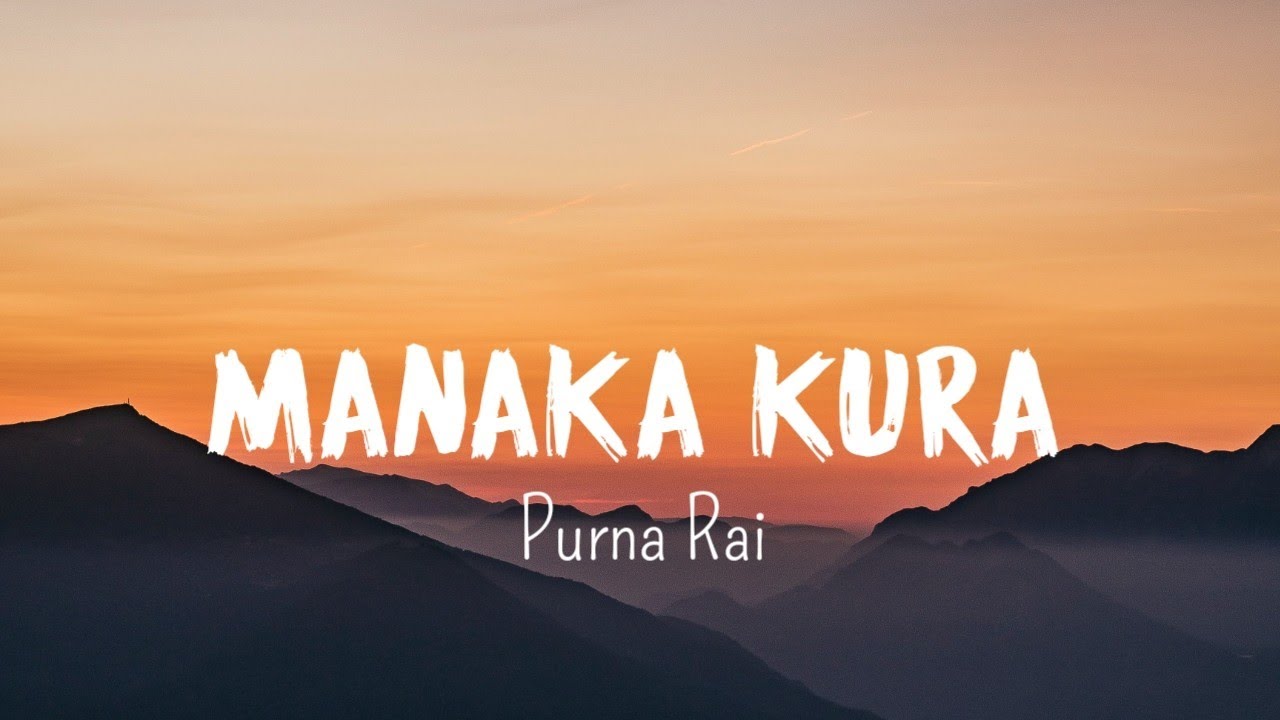 Mana Ka Kura - Purna Rai (Lyrics)