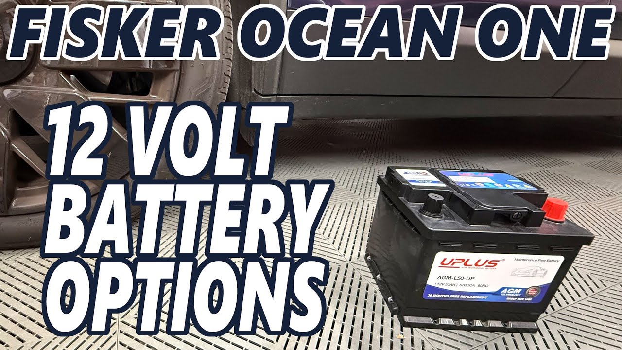 Fisker Ocean - 12 Volt Battery Options