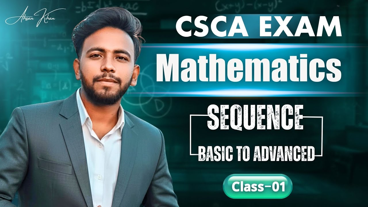 CSCA Exam Math | Sequence – Class-1 | Basic Concepts