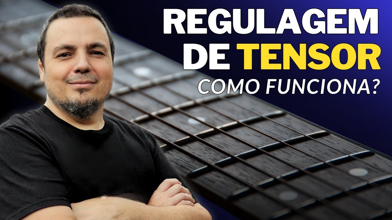 Como Regular Tensor de Guitarra, Violão e Contrabaixo