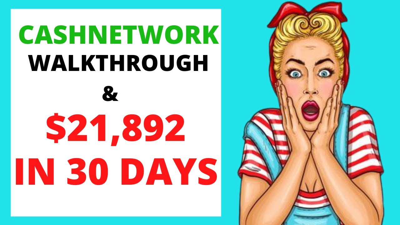 CASHNETWORK WALKTHROUGH I $21,892 IN 30 DAYS at THE END I CPA AFFILIATE MARKETING