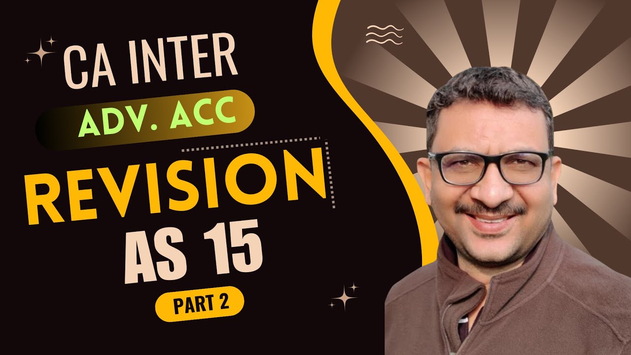 Advanced Accounting | Revision Video | AS 15 | Part 02