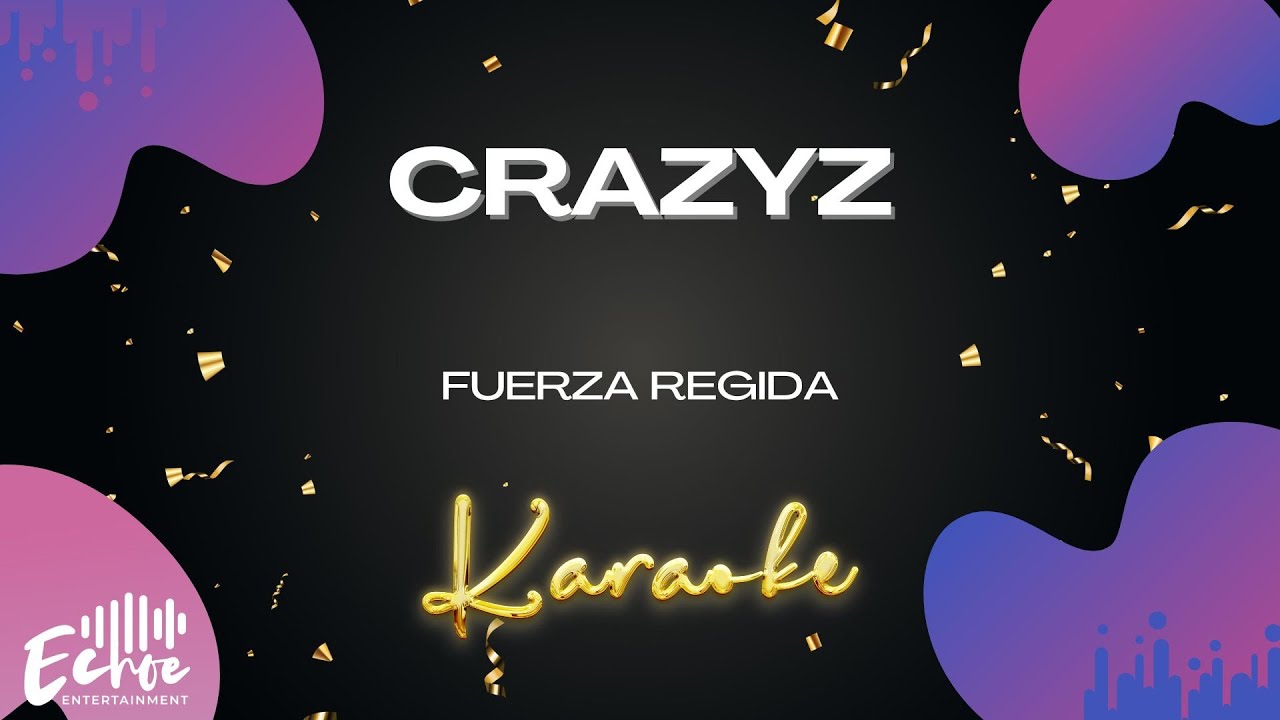 Fuerza Regida - CRAZYZ (Versión Karaoke)