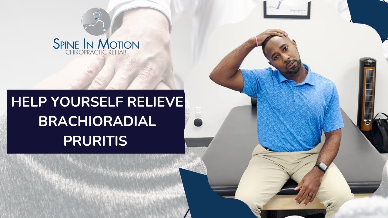 Help yourself relieve brachioradial pruritis / San Antonio, Texas Chiropractor