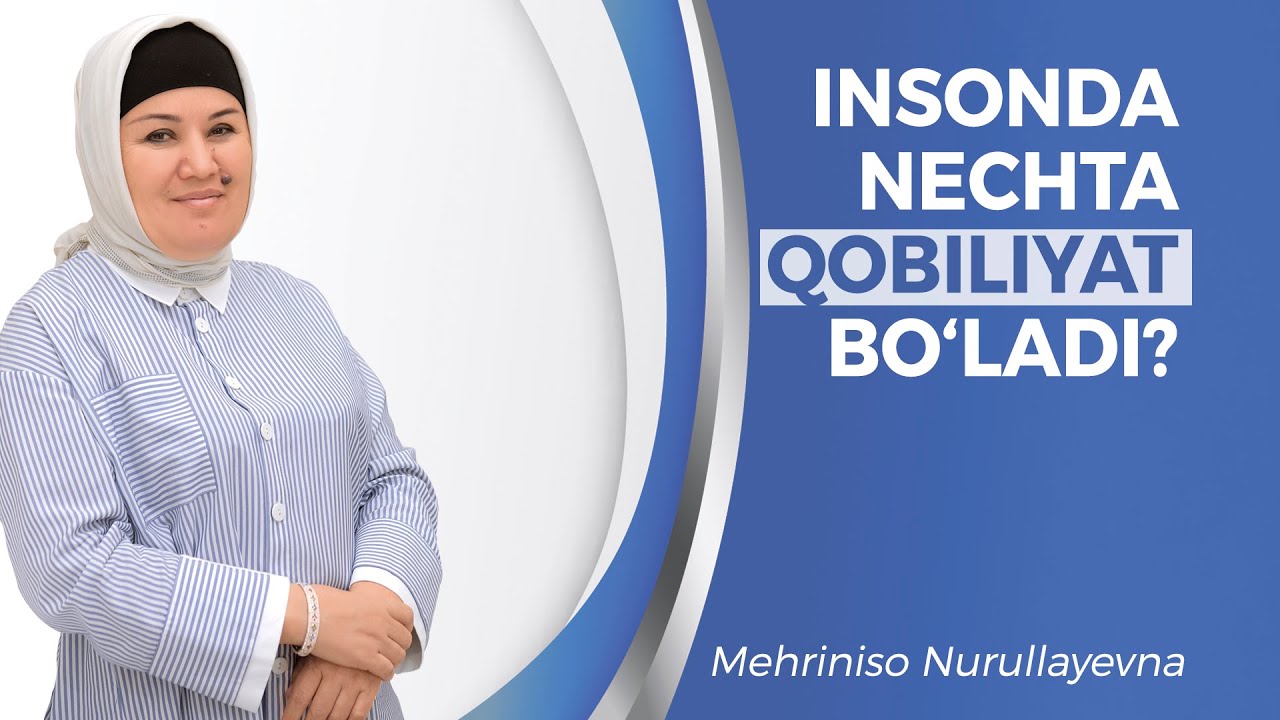 Insonda nechta qobiliyat bo'ladi? Qobilyatni aniqlash | Mehriniso Nurullayevna