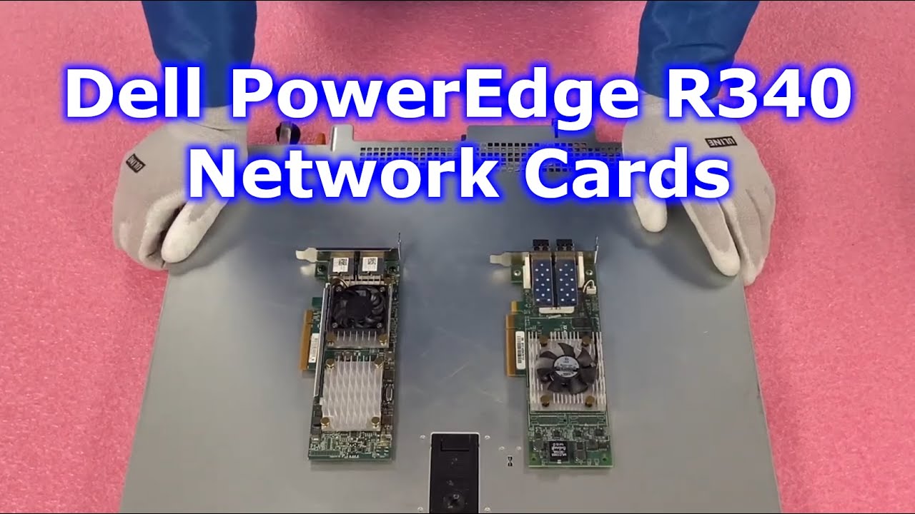 Dell PowerEdge R340 Server NICs | Network Card Options | NIC 1GbE 10GbE RJ45 SFP+ | Installation